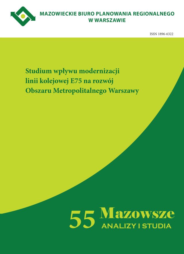 Zeszyt 1(55)/2019 Studium wpływu modernizacji linii kolejowej E75 na rozwój Obszaru Metropolitalnego Warszawy