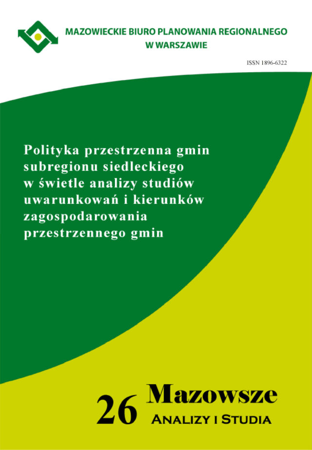 Zeszyt 1(26)/2011 Polityka przestrzenna gmin subregionu siedleckiego w świetle analizy studiów uwarunkowań i kierunków zagospodarowania przestrzennego gmin