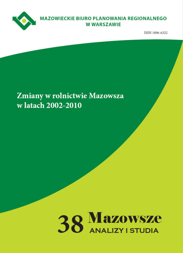 Zeszyt 1(38)/2014 Zmiany w rolnictwie Mazowsza w latach 2002-2010