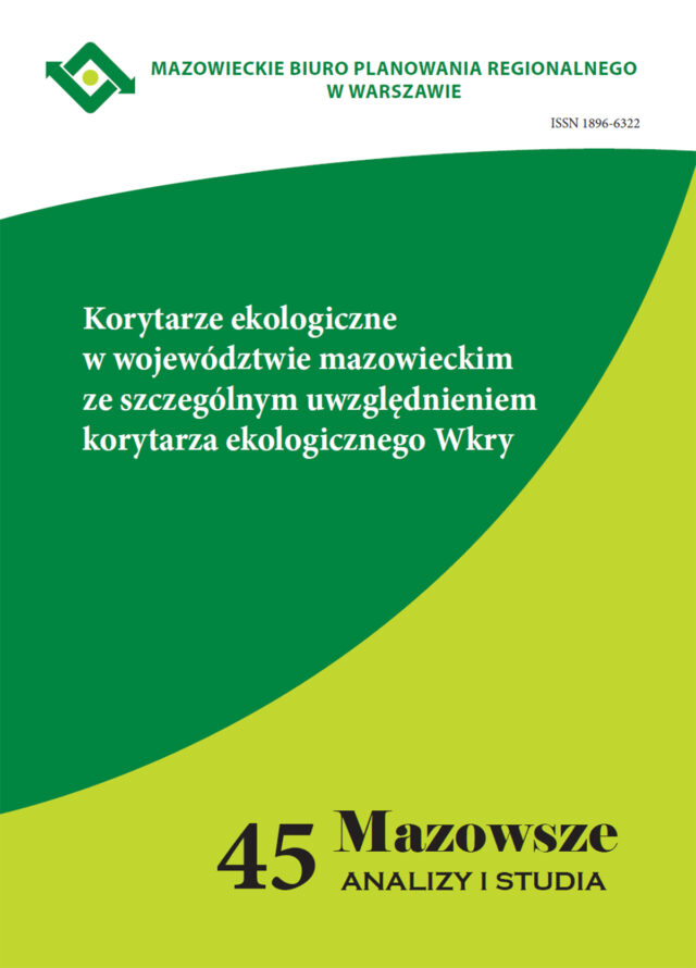 Zeszyt 4(45)2015 Korytarze ekologiczne w województwie mazowieckim ze szczególnym uwzględnieniem korytarza ekologicznego Wkry